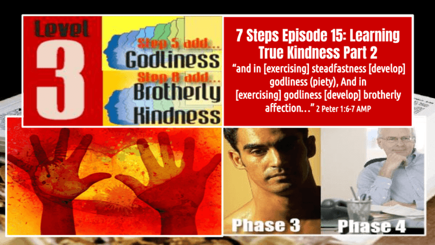 7 STEPS Episode 15: Learning True Kindness Part 2 (audio/video)