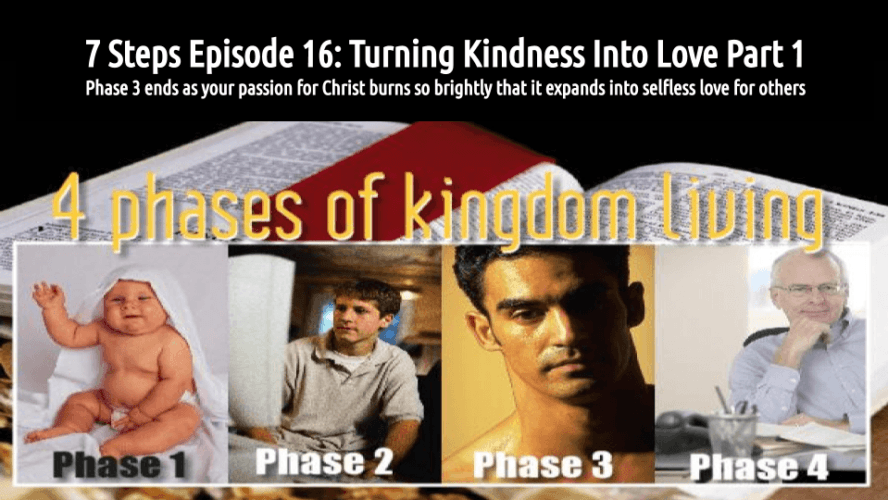 7 Steps Episode 16: Turning Kindness Into Love Part 1 (audio/video)